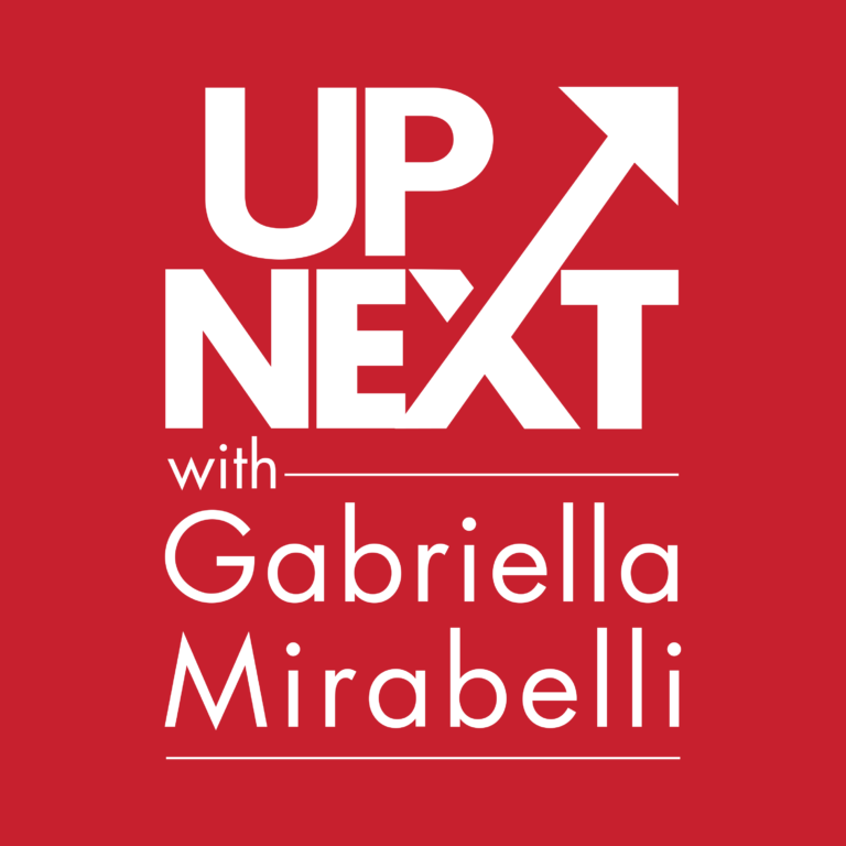 Up Next with Gabriella Mirabelli